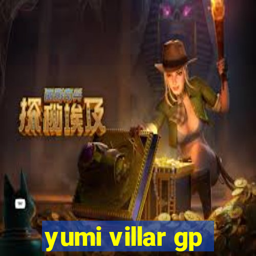 yumi villar gp